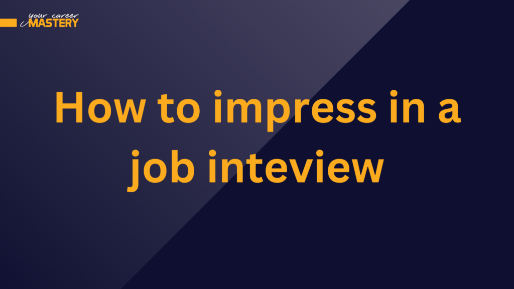 impress in a job interview