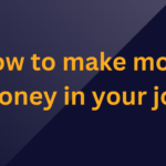 how to make more money in job